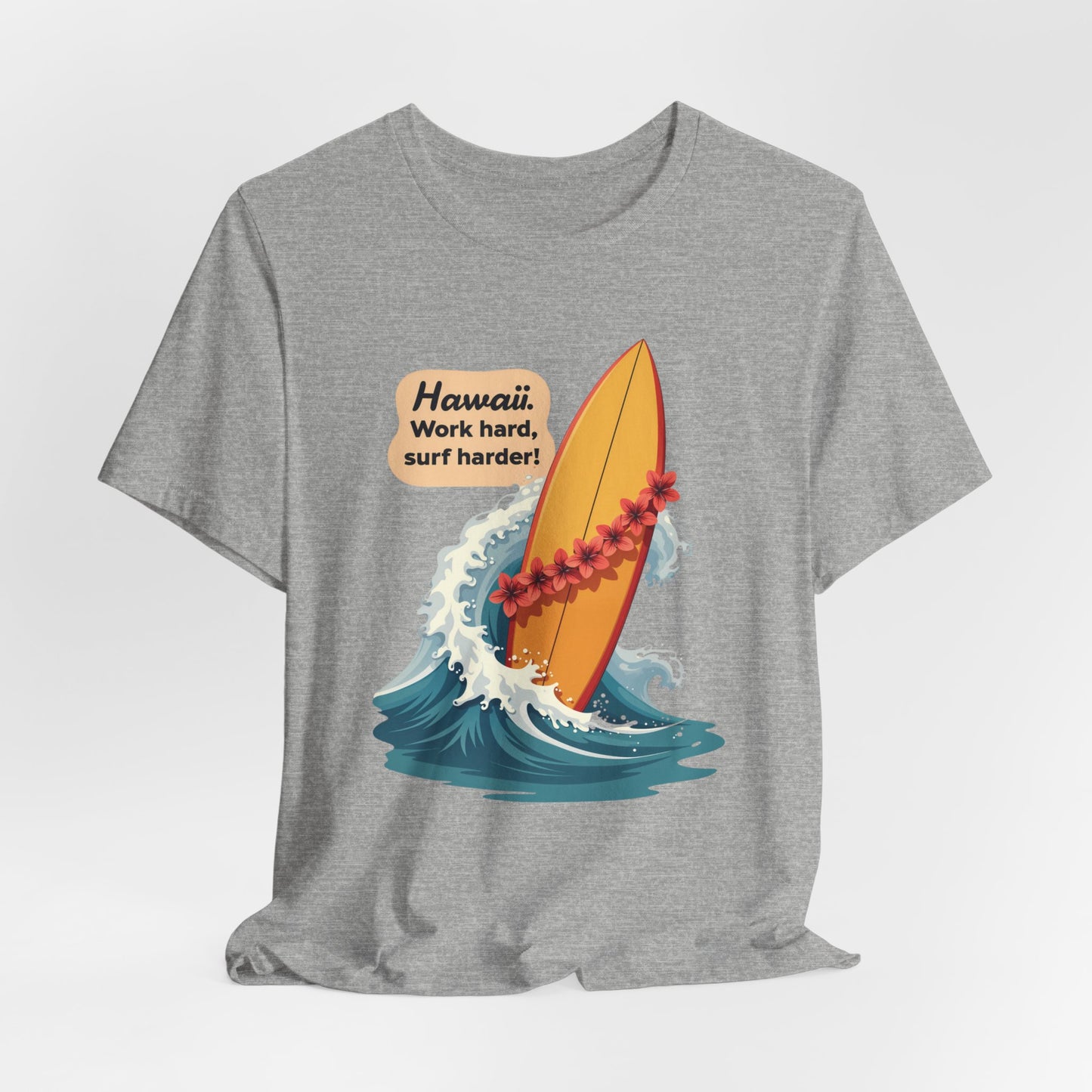 Hawaii - Work Hard, Surf Harder | T-shirt