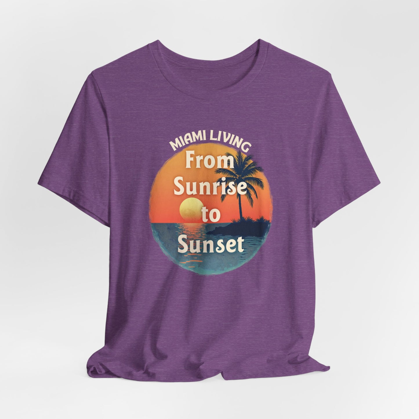 Miami Living - From Sunrise to Sunset | T-shirt