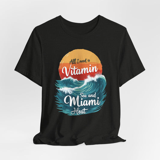 Miami - All I Need is Vitamin Sea and Miami Heat III | T-shirt