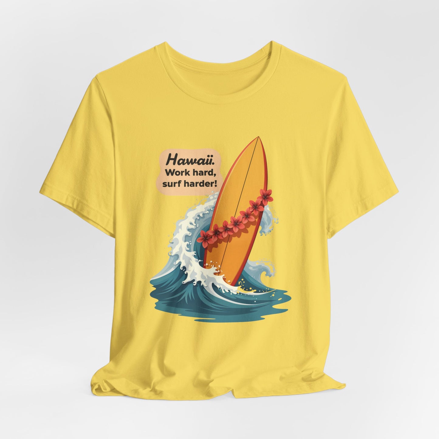 Hawaii - Work Hard, Surf Harder | T-shirt