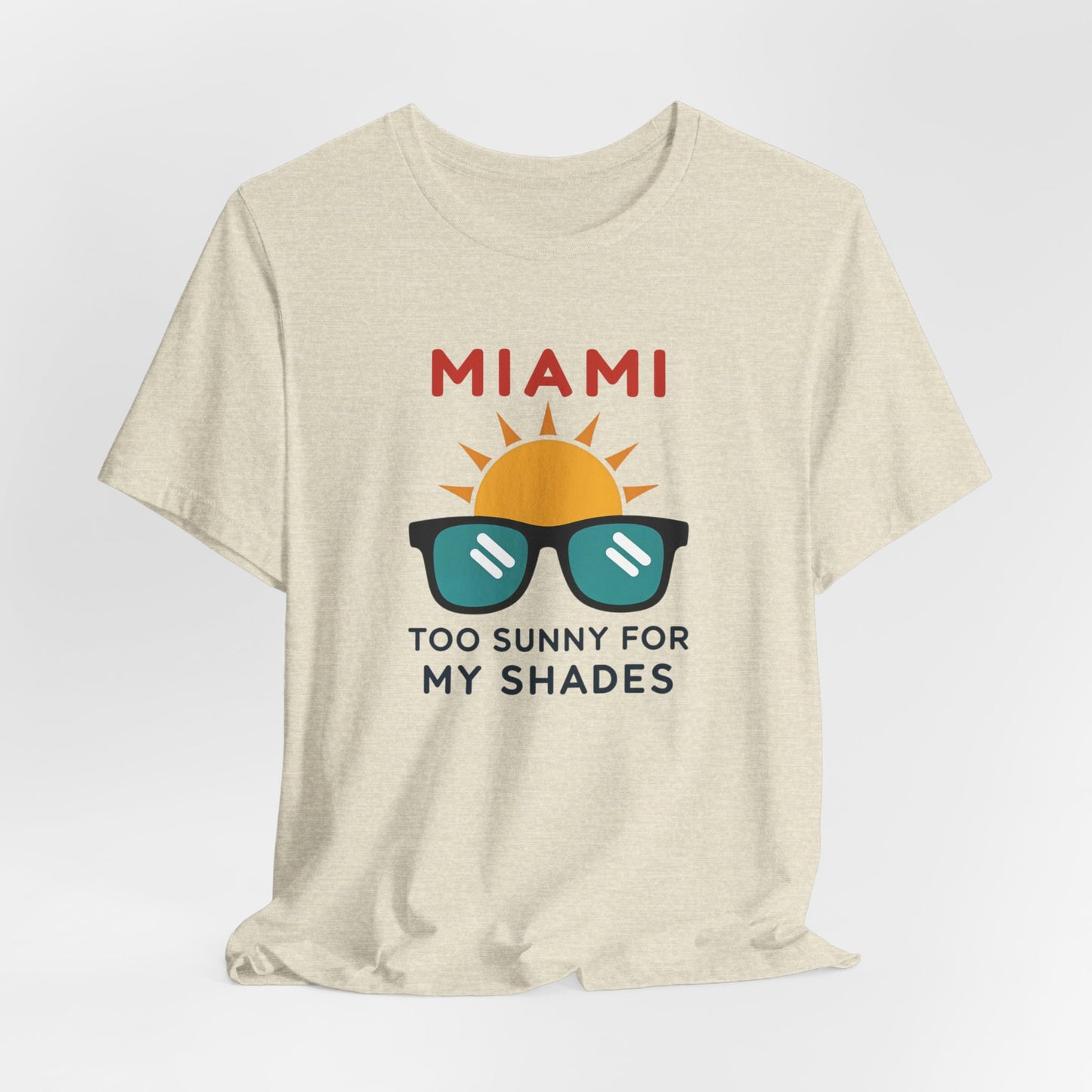 Miami - Too Sunny for My Shades III | T-shirt