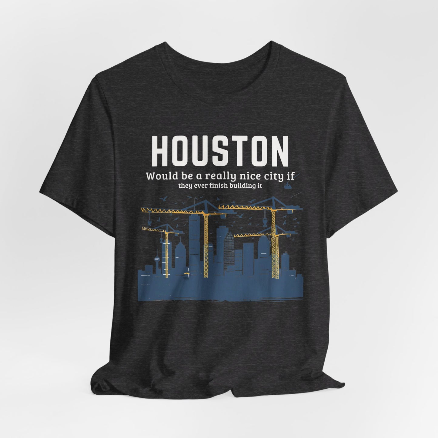 Houston - Would Be Nice City | T-Shirt