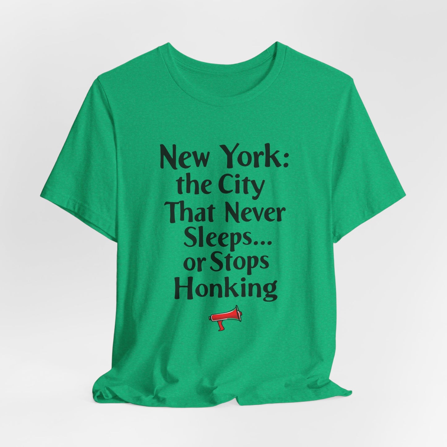 New York - The City That Never Sleeps and Never Stops Honking II | T-shirt