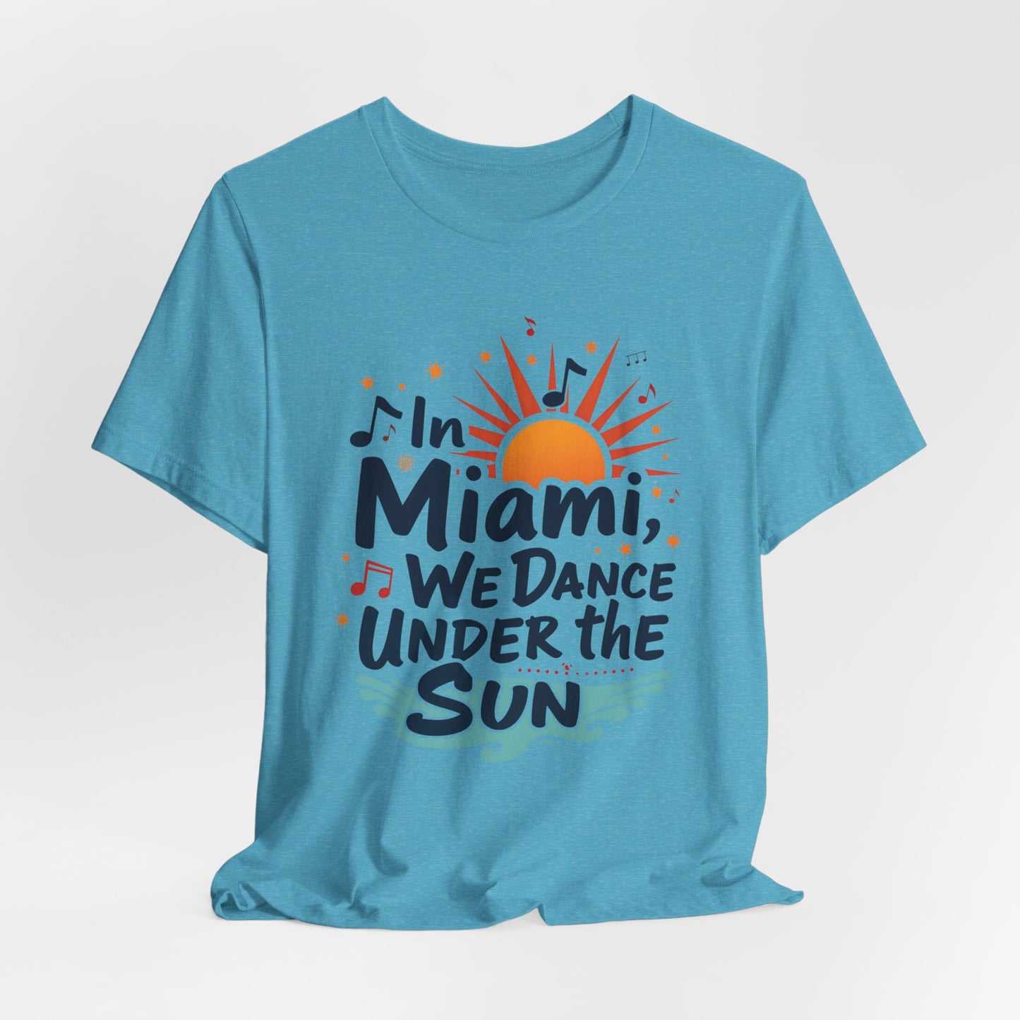 In Miami, We Dance Under the Sun IV | T-shirt