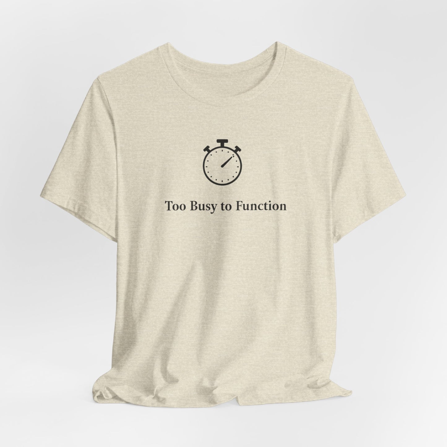 New York - Too Busy to Function | T-shirt