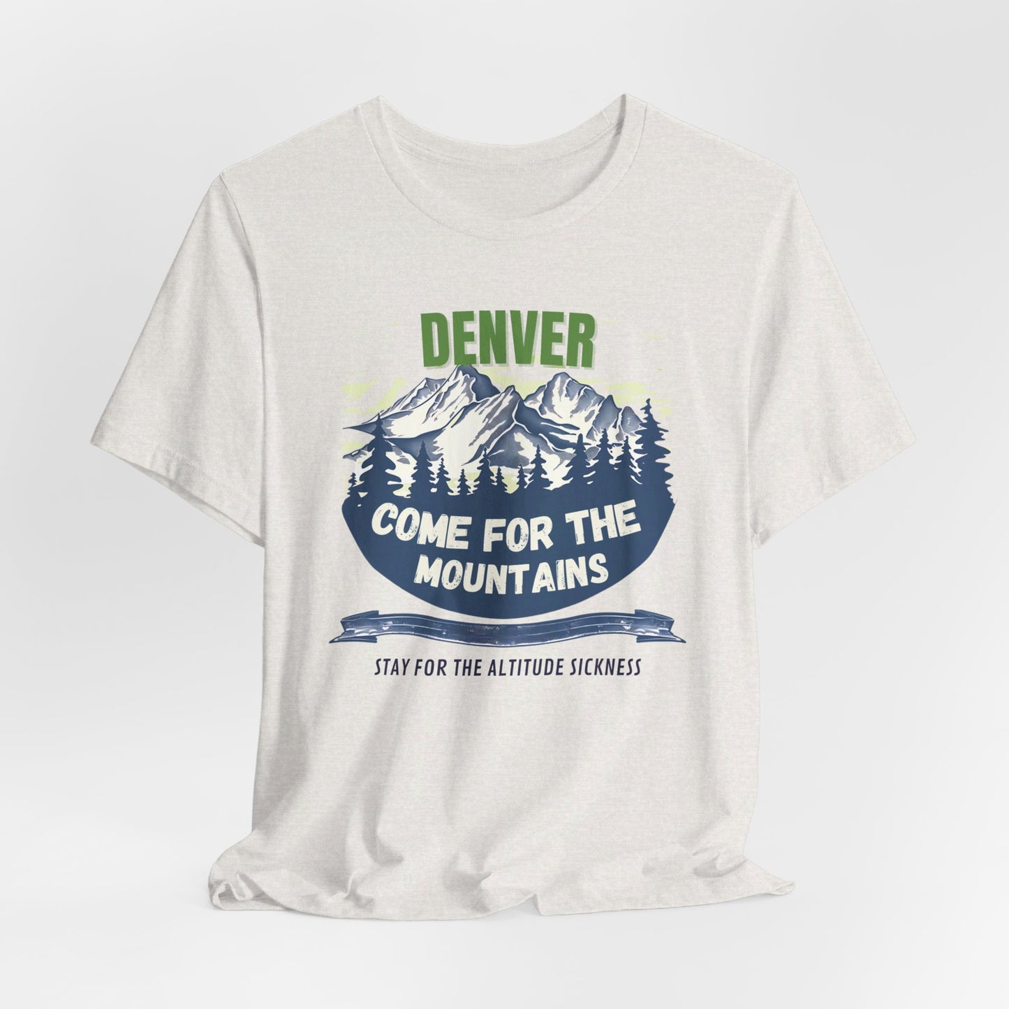 Denver - Come for Mountains | T-Shirt