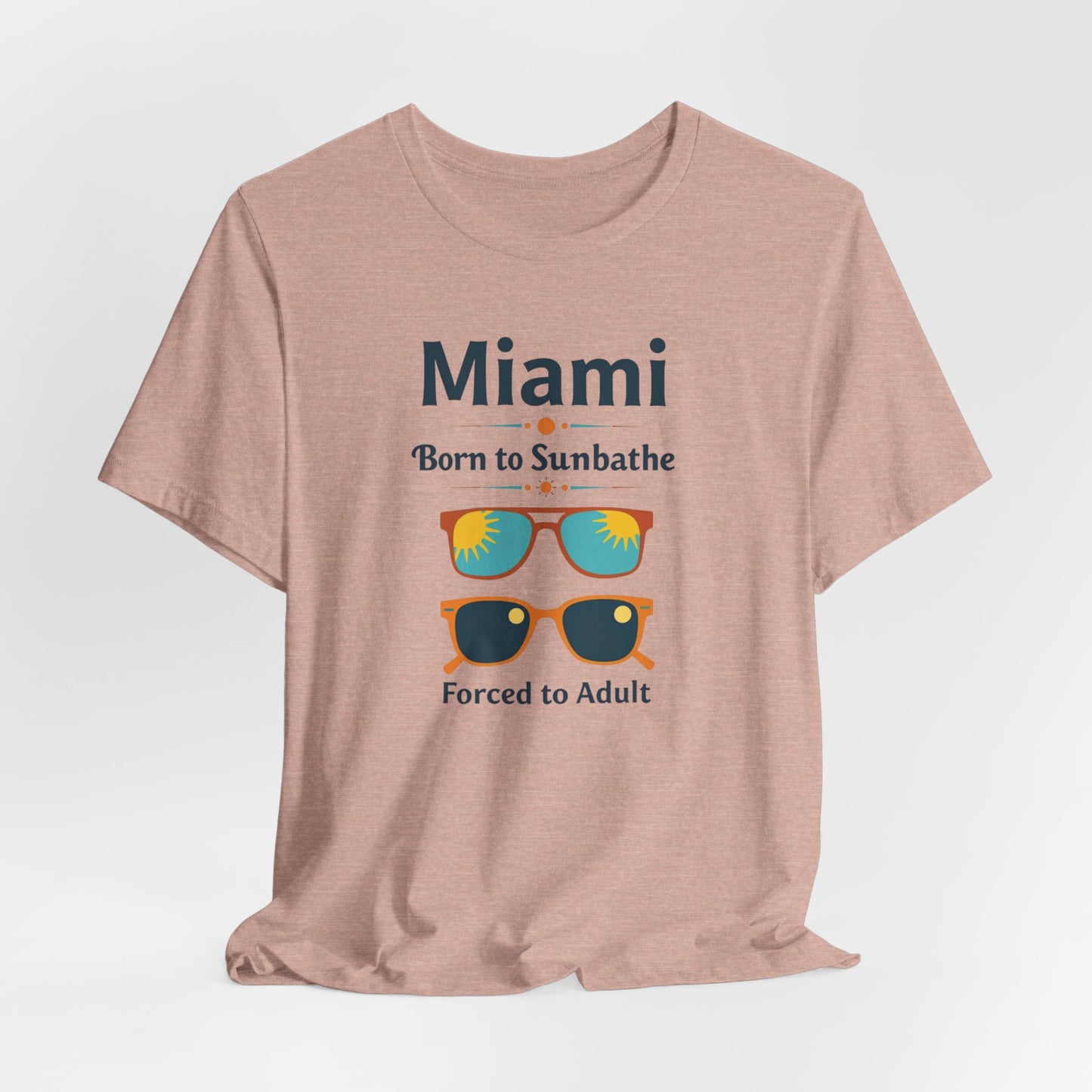 Miami - Born to Sunbathe, Forced to Adult III | T-shirt