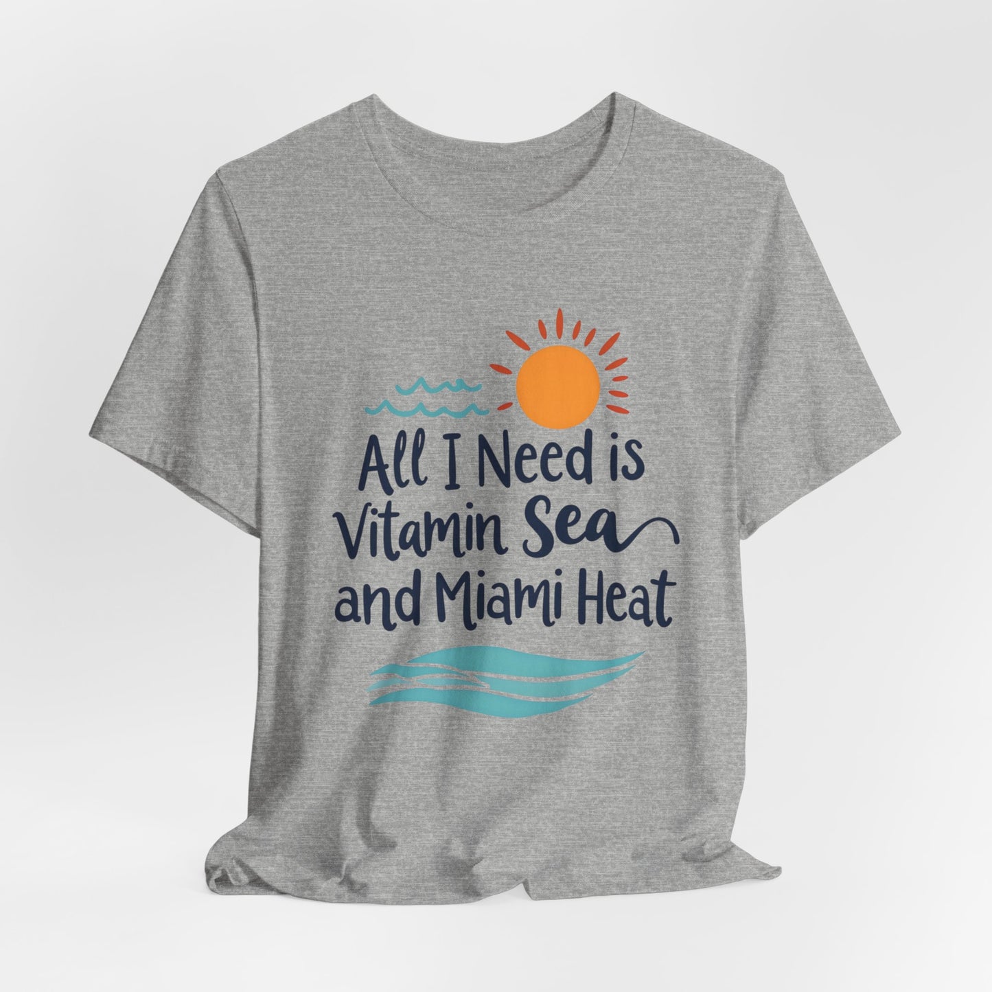 Miami - All I Need is Vitamin Sea and Miami Heat | T-shirt