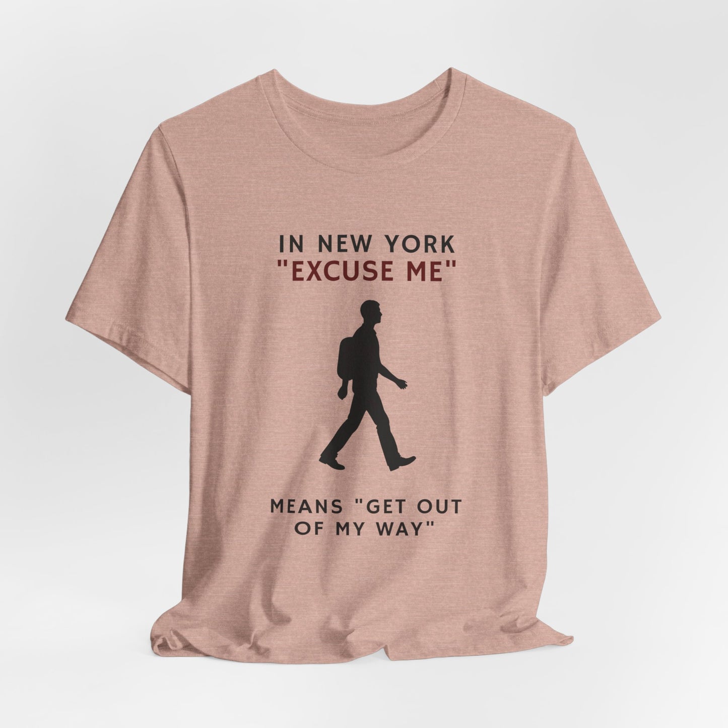 New York - 'Excuse Me' Means 'Get Out of My Way' | T-shirt