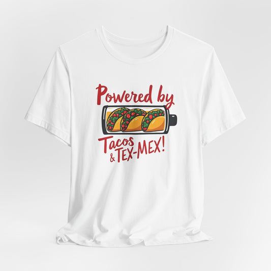 Texas - Powered by Tacos & Tex-Mex T-Shirt II | Funny Foodie Tee