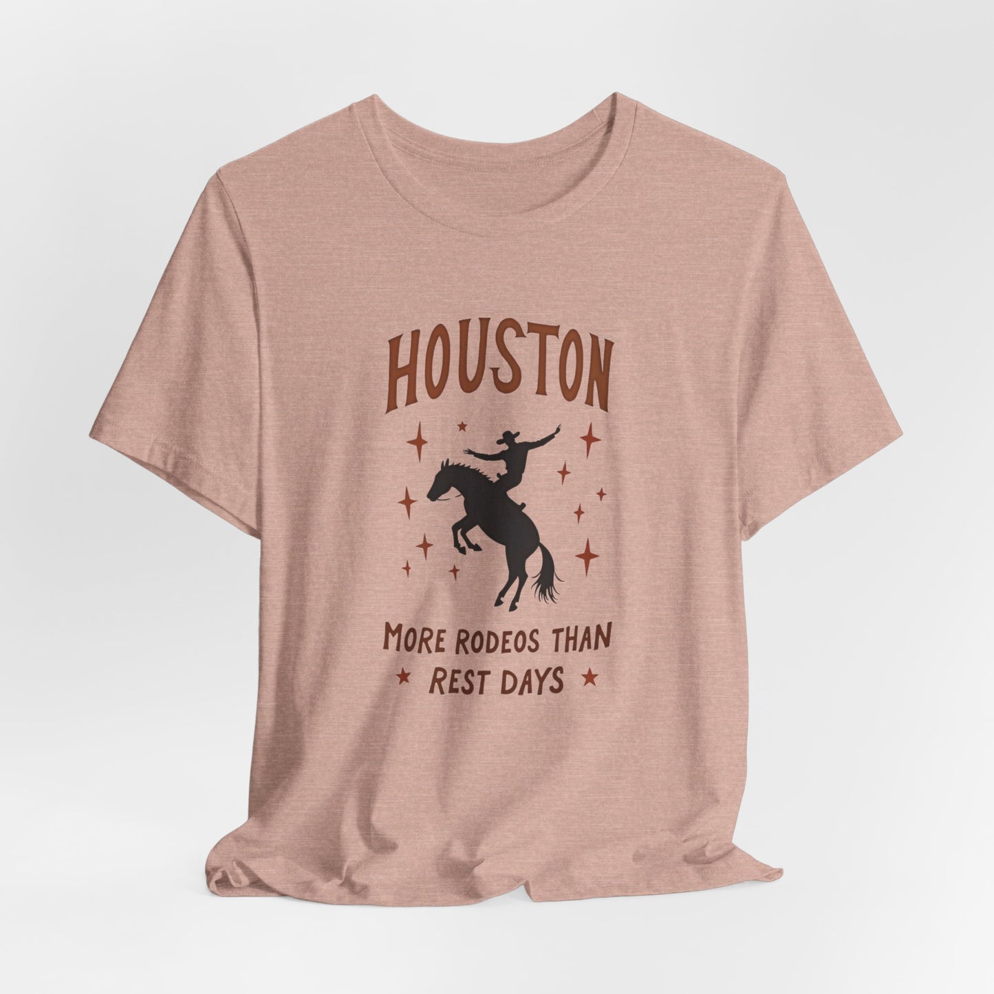 Houston - More Rodeos Than Rest Days T-Shirt III | Western Texas Tee