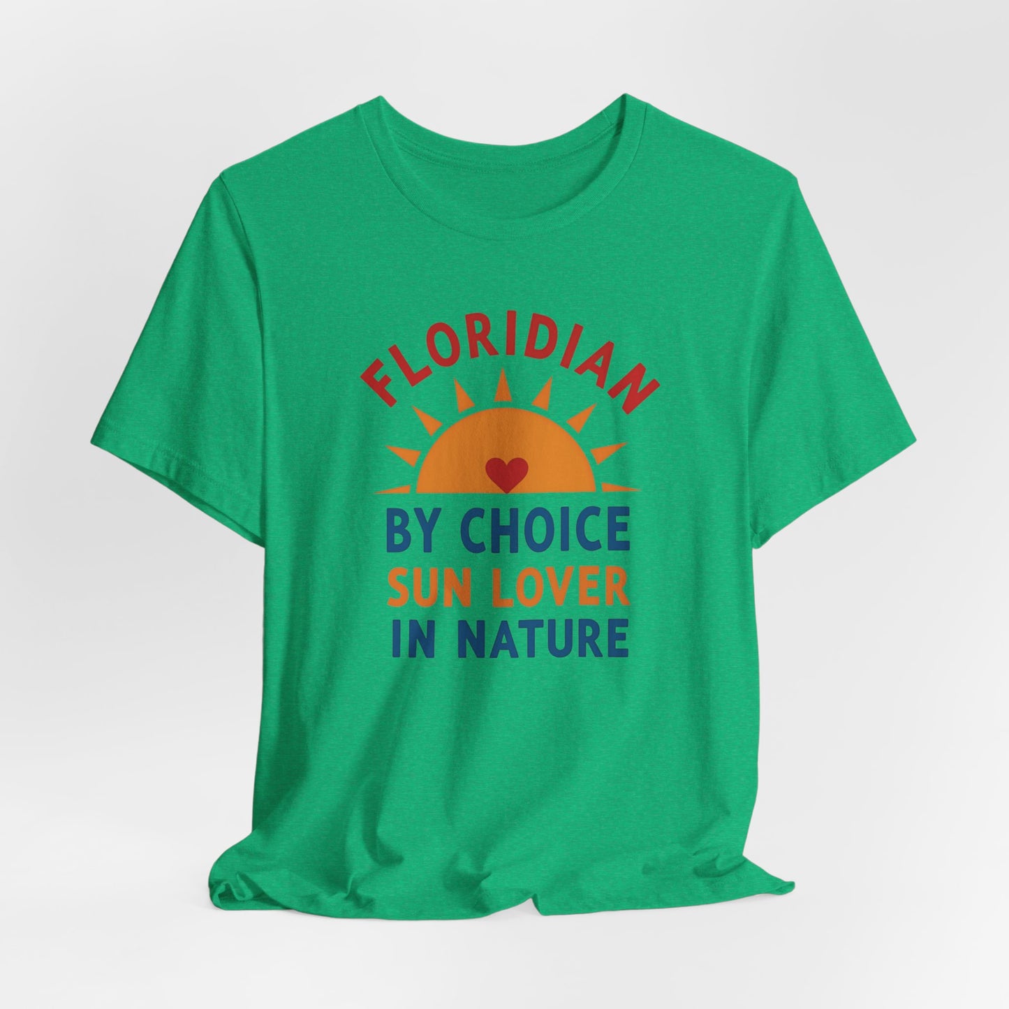 Florida - Floridian by Choice, Sun Lover by Nature | T-shirt