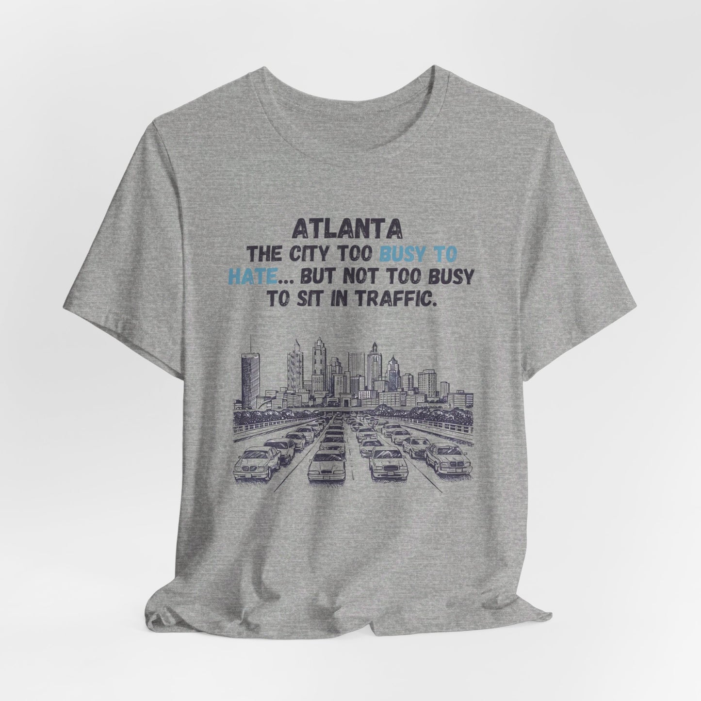 Atlanta - The City Too Busy | T-Shirt