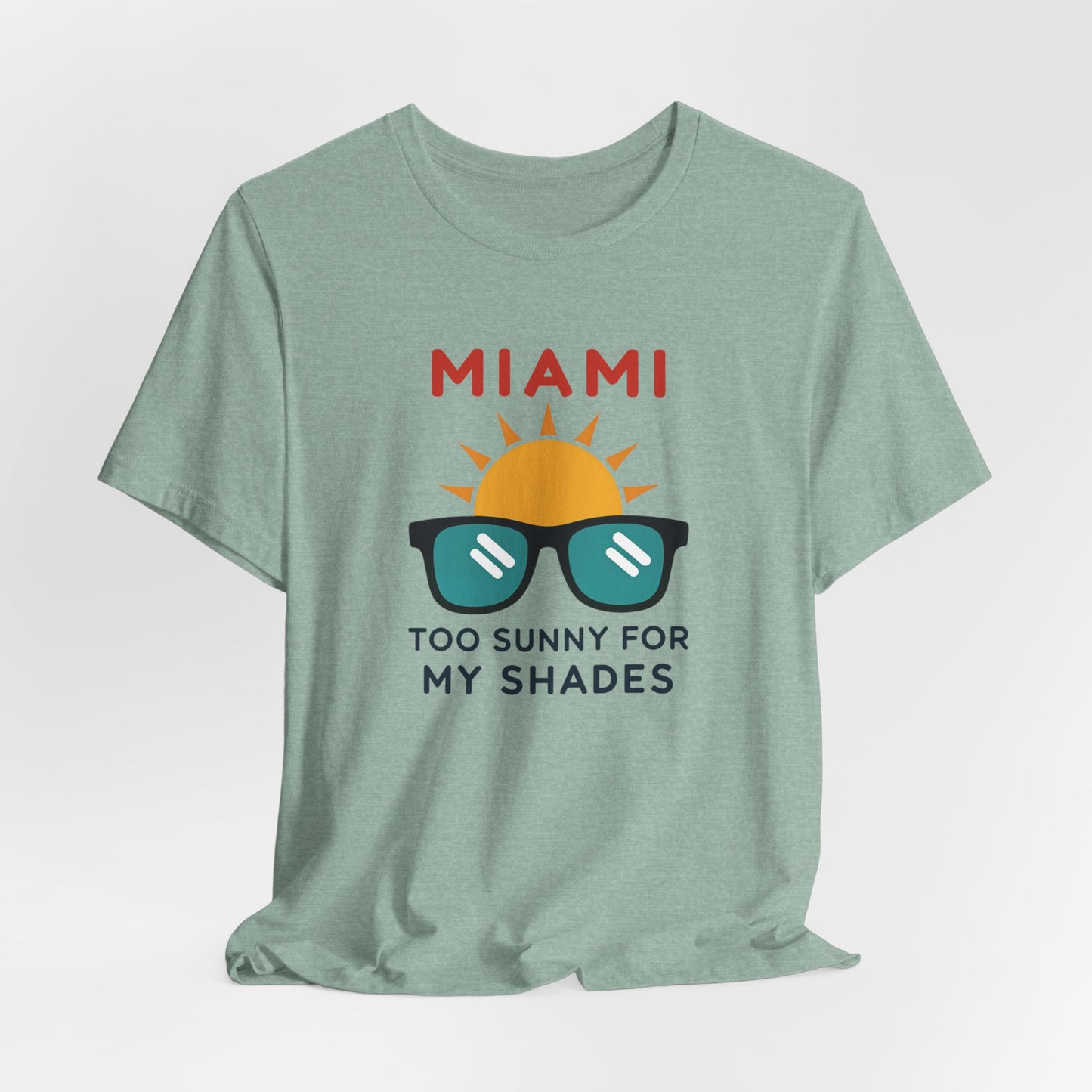 Miami - Too Sunny for My Shades III | T-shirt