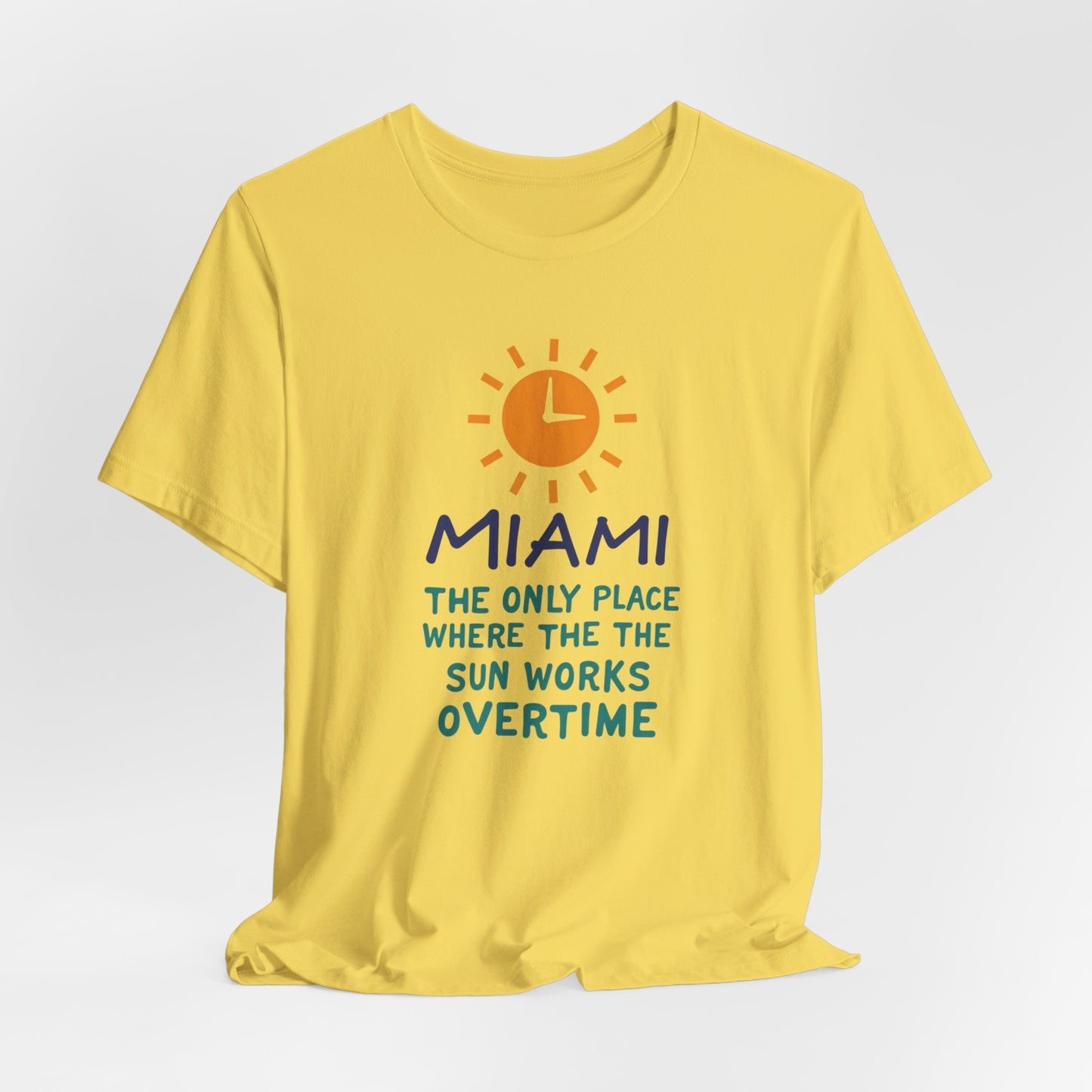 Miami - The Only Place Where the Sun Works Overtime II | T-shirt