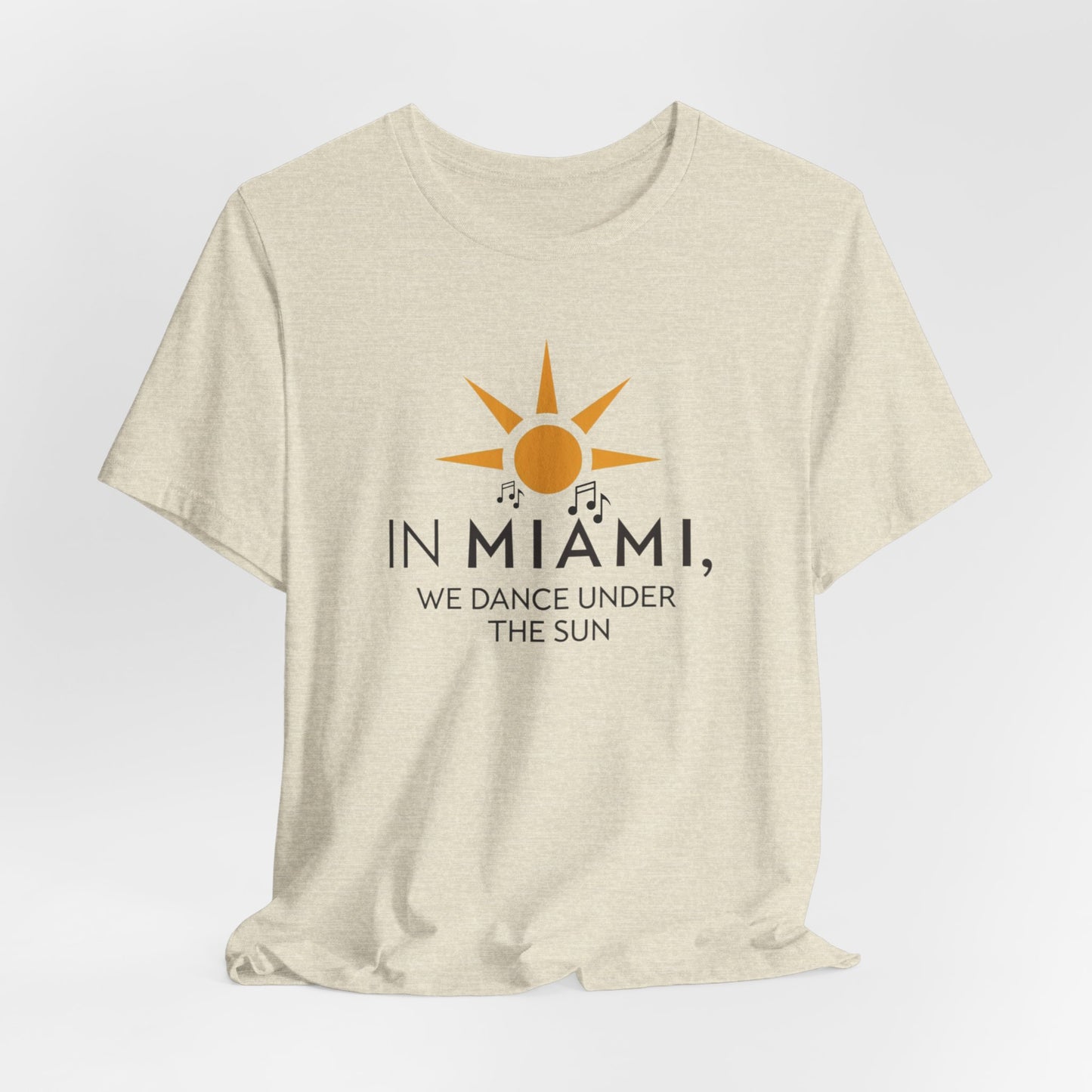 In Miami, We Dance Under the Sun II | T-shirt