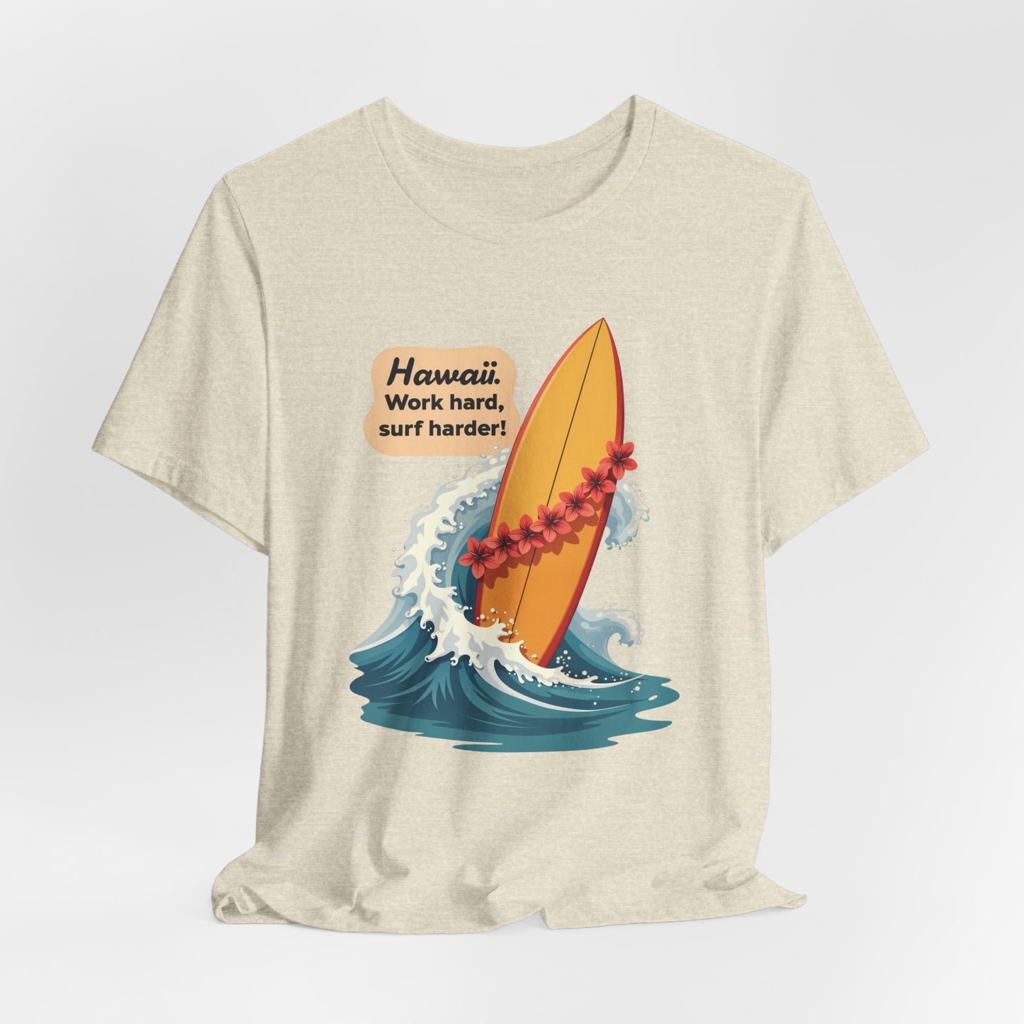 Hawaii - Work Hard, Surf Harder | T-shirt