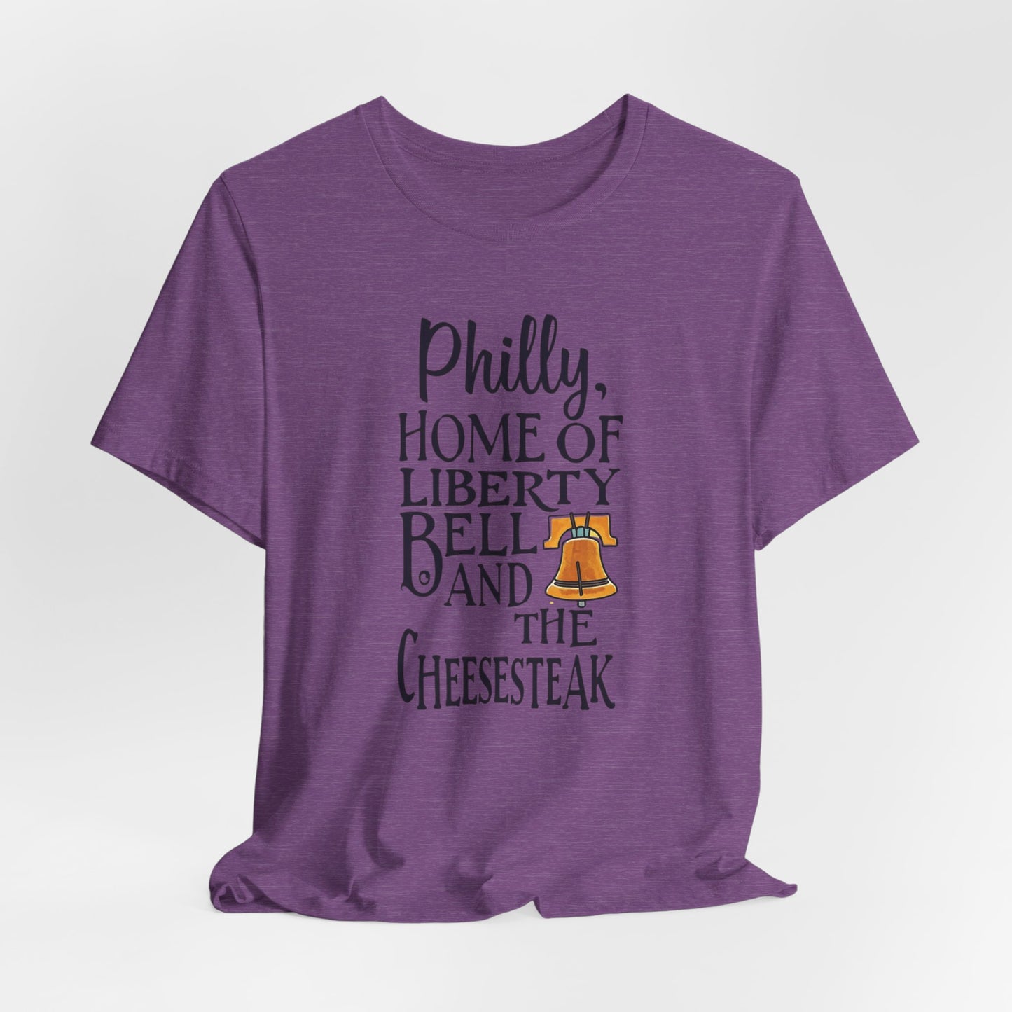 Philly - Home of Liberty Bell & Cheesesteak II | T-shirt