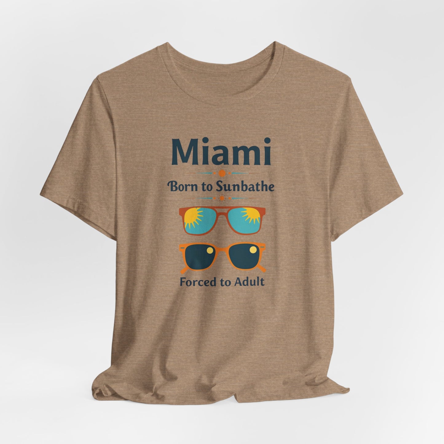 Miami - Born to Sunbathe, Forced to Adult III | T-shirt