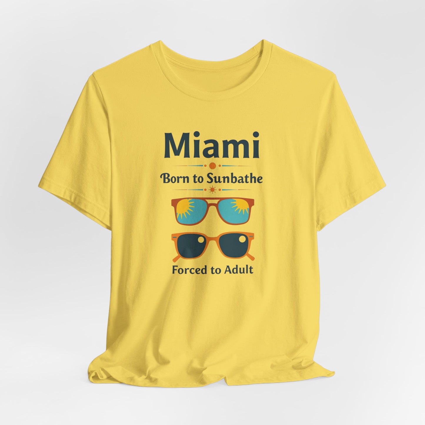 Miami - Born to Sunbathe, Forced to Adult III | T-shirt