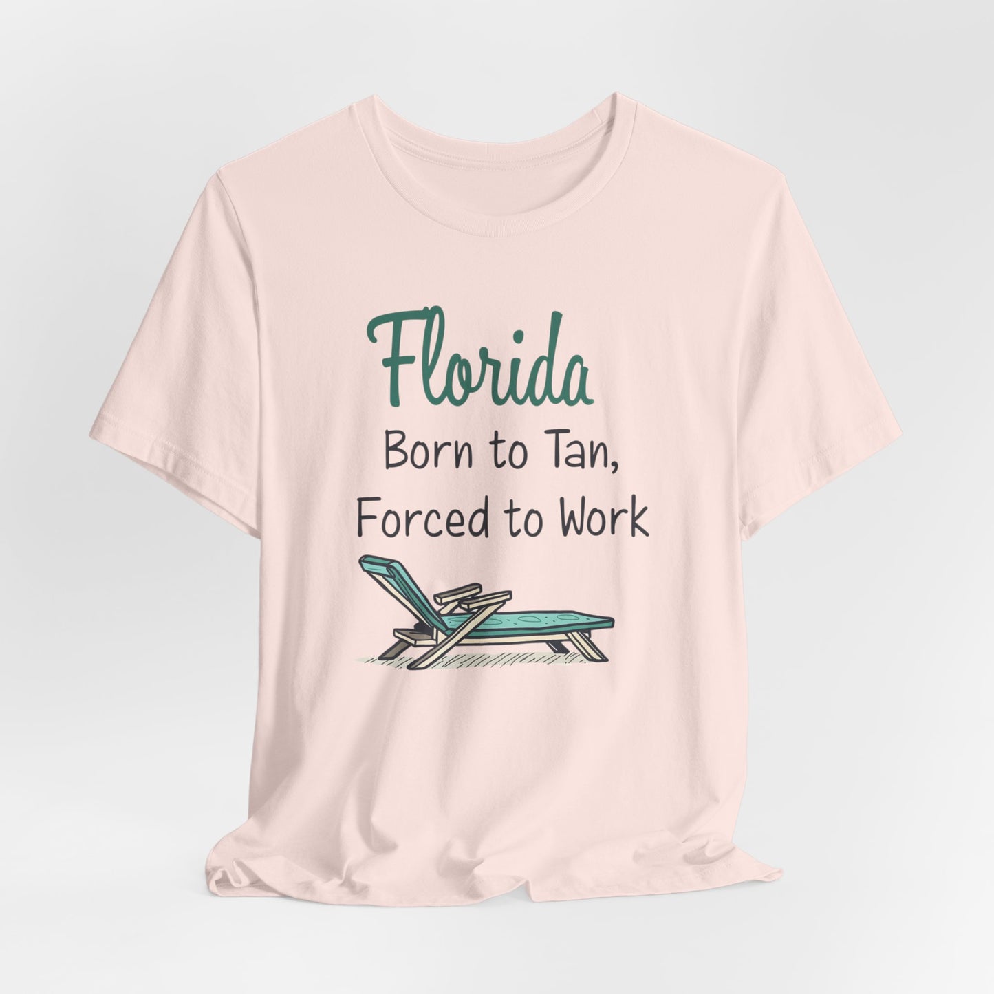 Florida - Born to Tan, Forced to Work | T-shirt