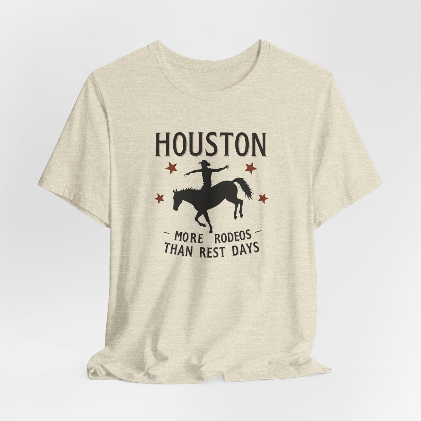 Houston - More Rodeos Than Rest Days T-Shirt II | Western Texas Tee