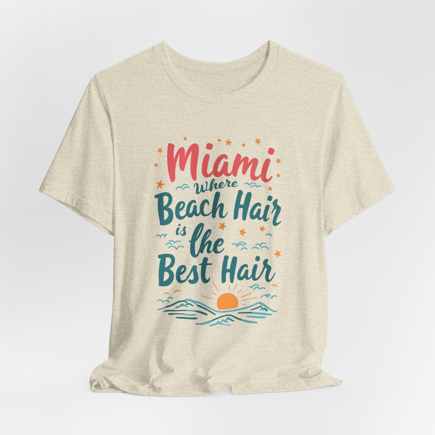 Miami - Where Beach Hair is the Best Hair II | T-shirt