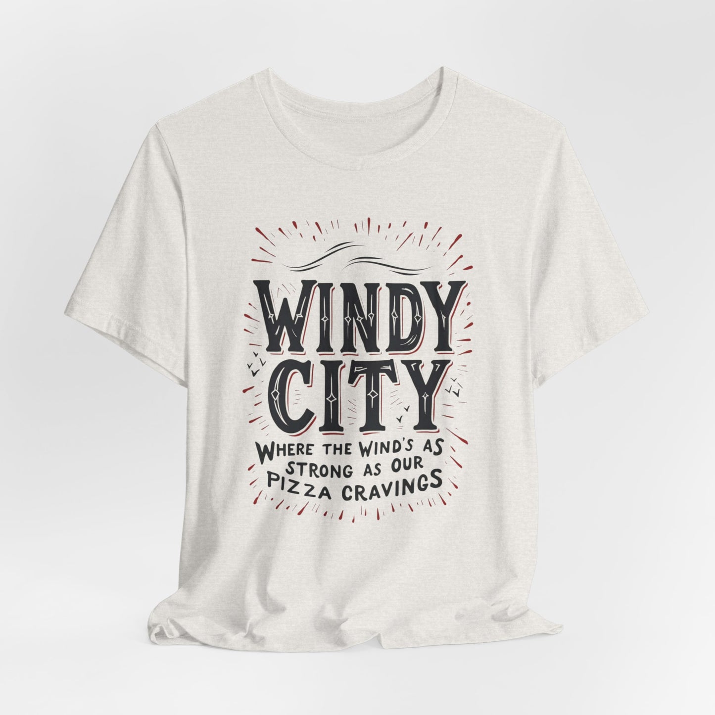 Chicago - Windy City Pizza Cravings | T-shirt