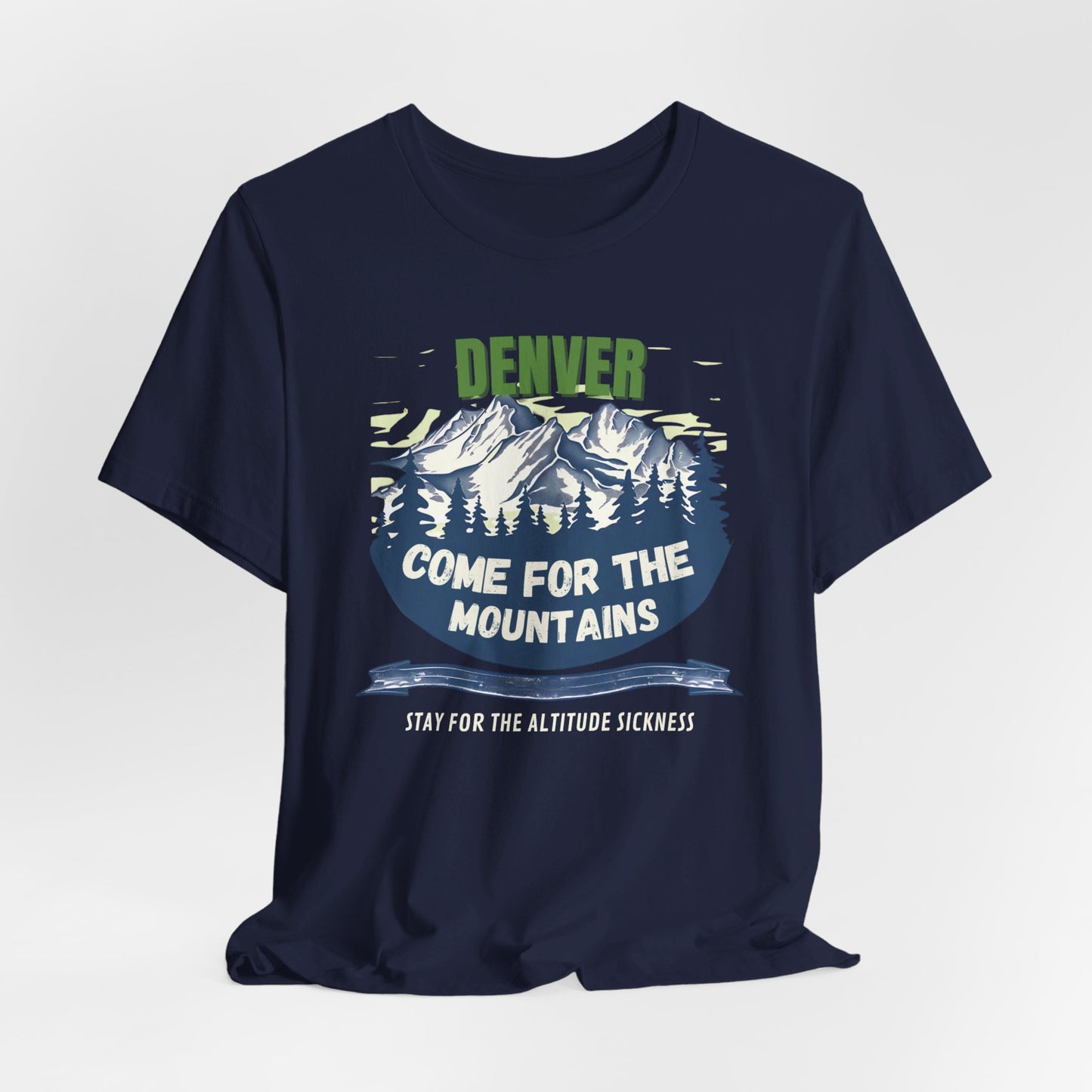 Denver - Come for Mountains | T-Shirt