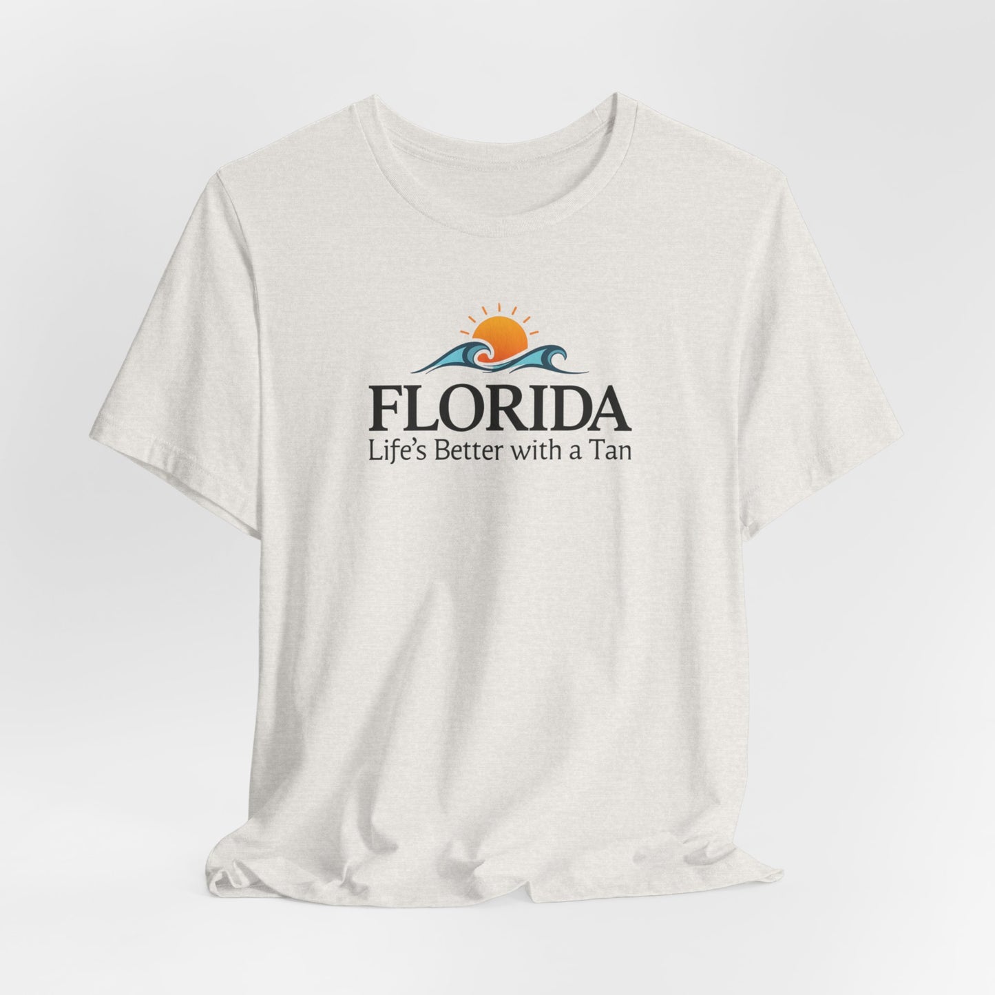 Florida - Life's Better with a Tan | T-shirt