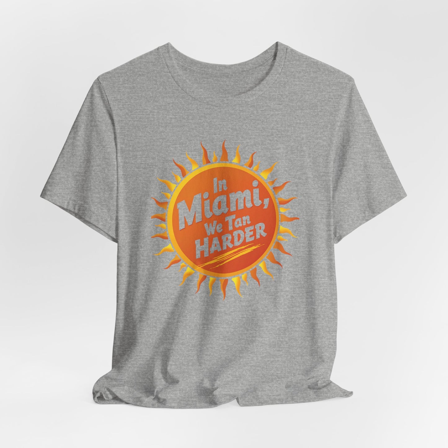 In Miami, We Tan Harder | T-shirt