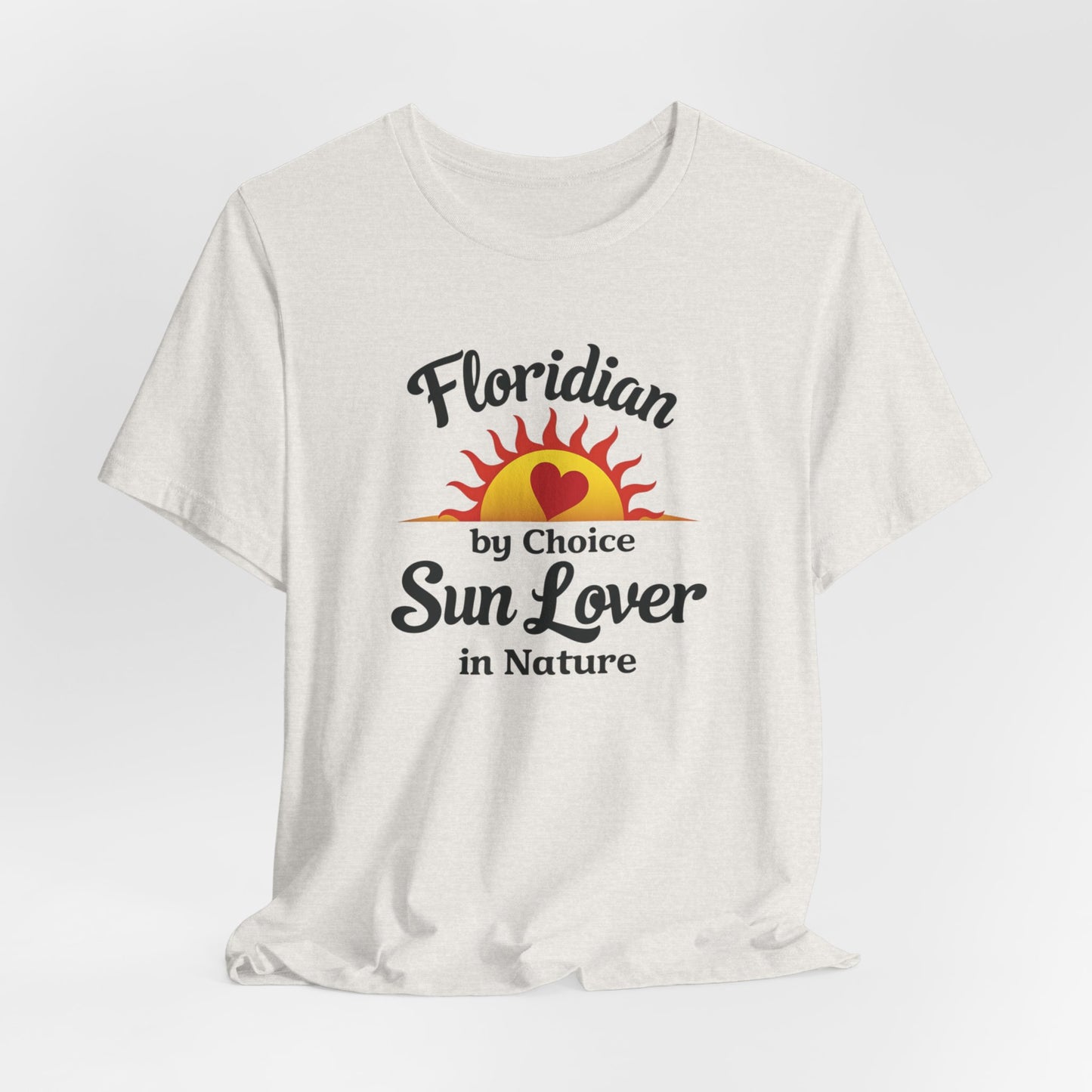 Florida - Floridian by Choice, Sun Lover by Nature | T-shirt