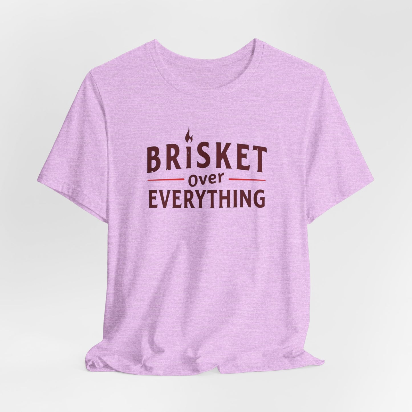 Texas - Brisket Over Everything T-Shirt | BBQ Lover’s Tee