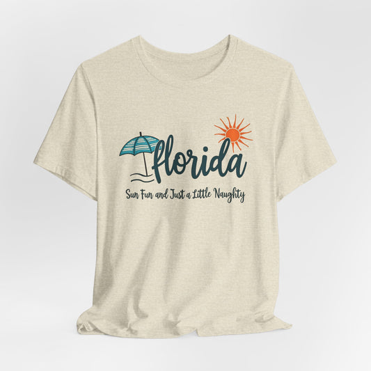 Florida - Sun, Fun, and Just a Little Naughty III | T-shirt