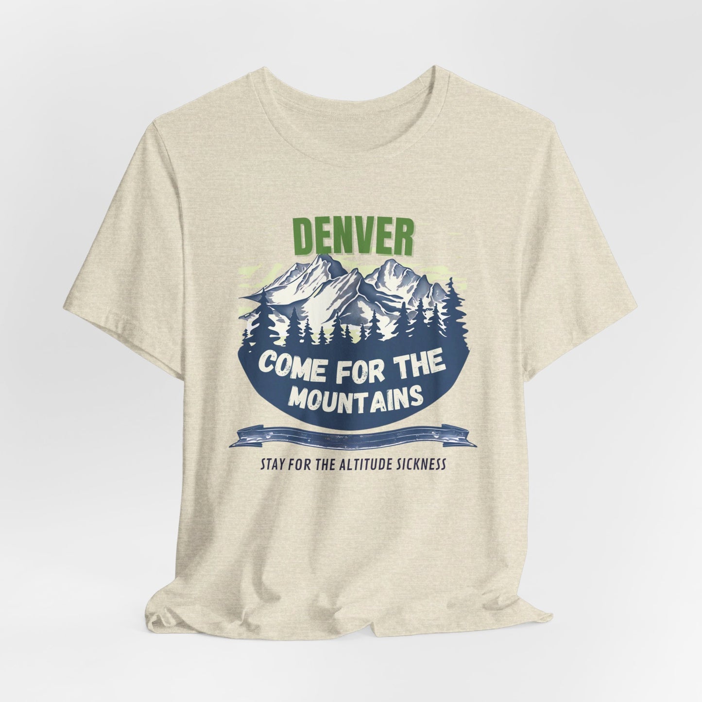 Denver - Come for Mountains | T-Shirt