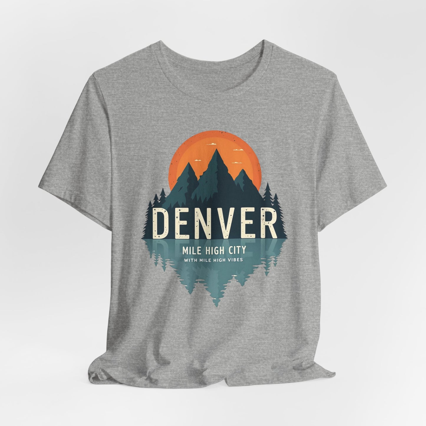 Denver - Mile High City with Mile High Vibes  | T-shirt