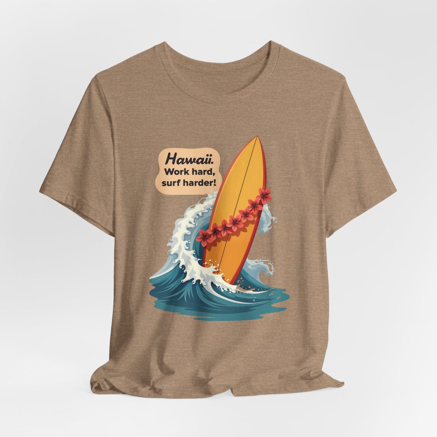 Hawaii - Work Hard, Surf Harder | T-shirt