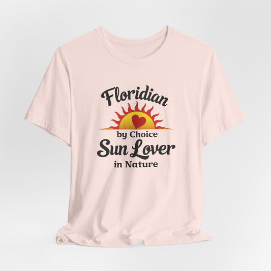 Florida - Floridian by Choice, Sun Lover by Nature | T-shirt