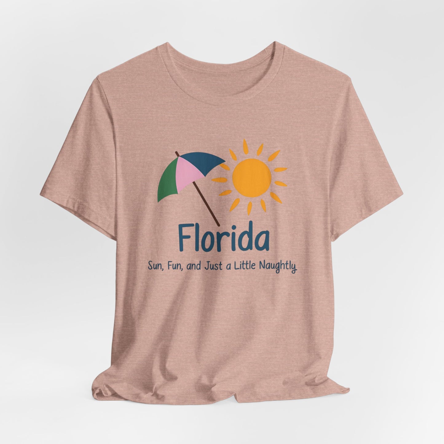 Florida - Sun, Fun, and Just a Little Naughty IV | T-shirt