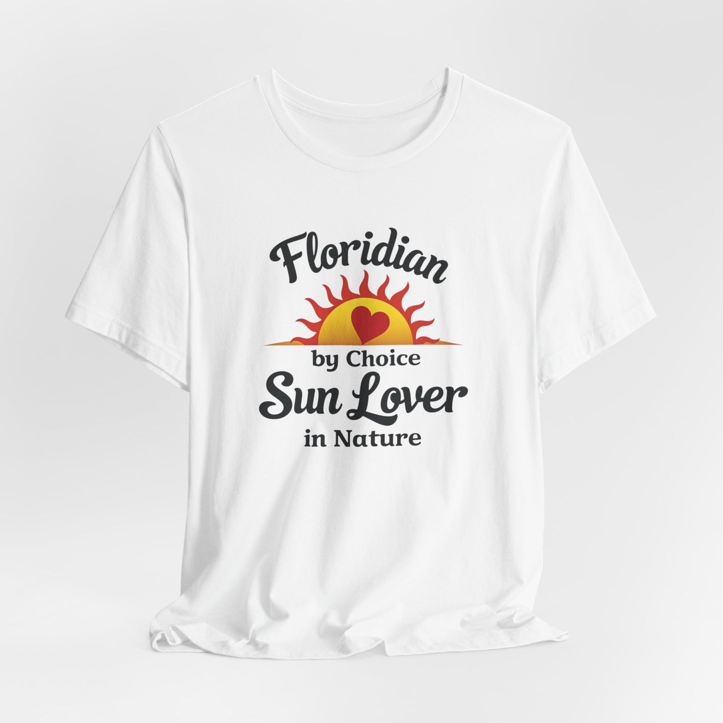 Florida - Floridian by Choice, Sun Lover by Nature | T-shirt