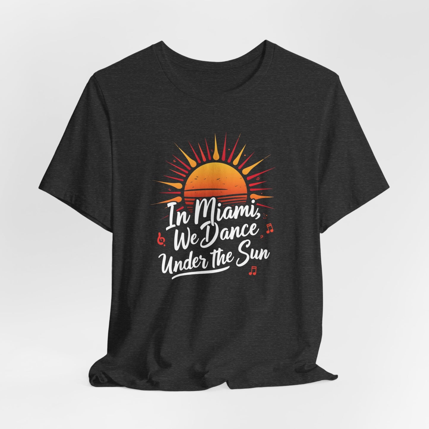 In Miami, We Dance Under the Sun III | T-shirt