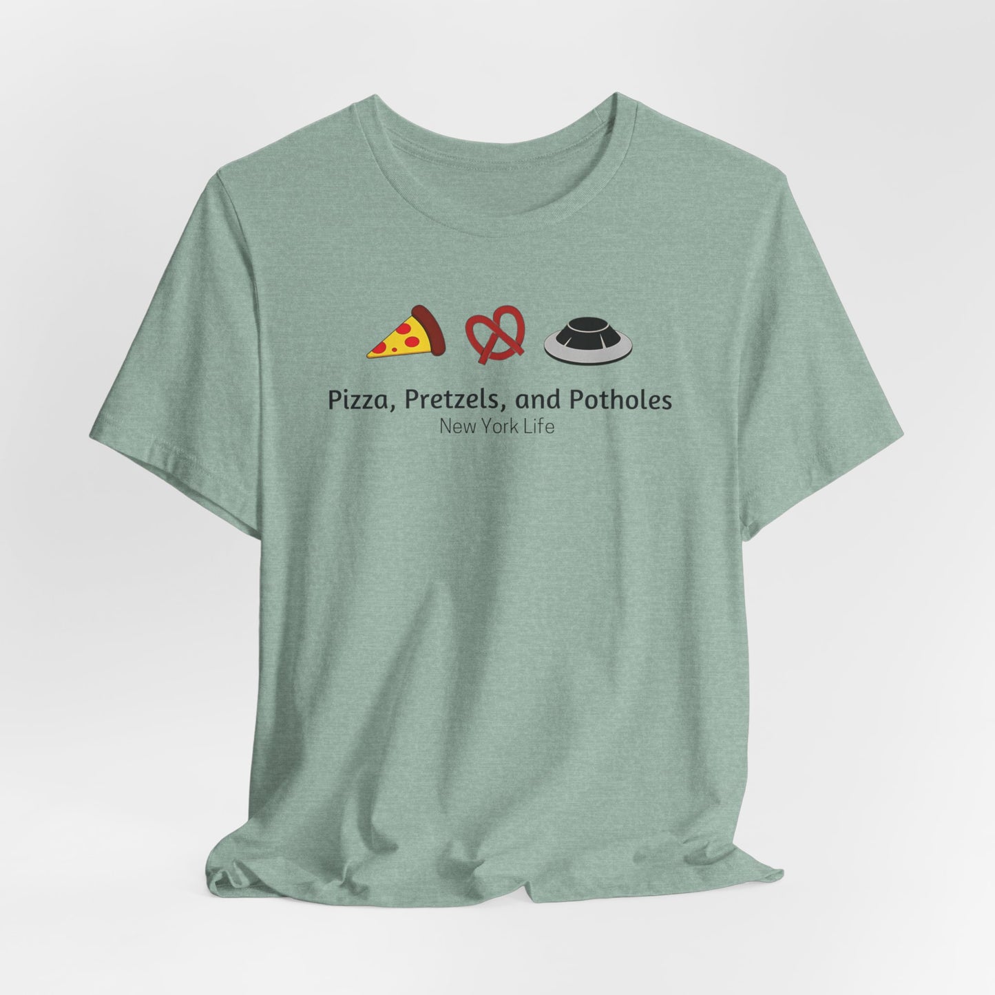 New York - Pizza, Pretzels, and Potholes | T-shirt