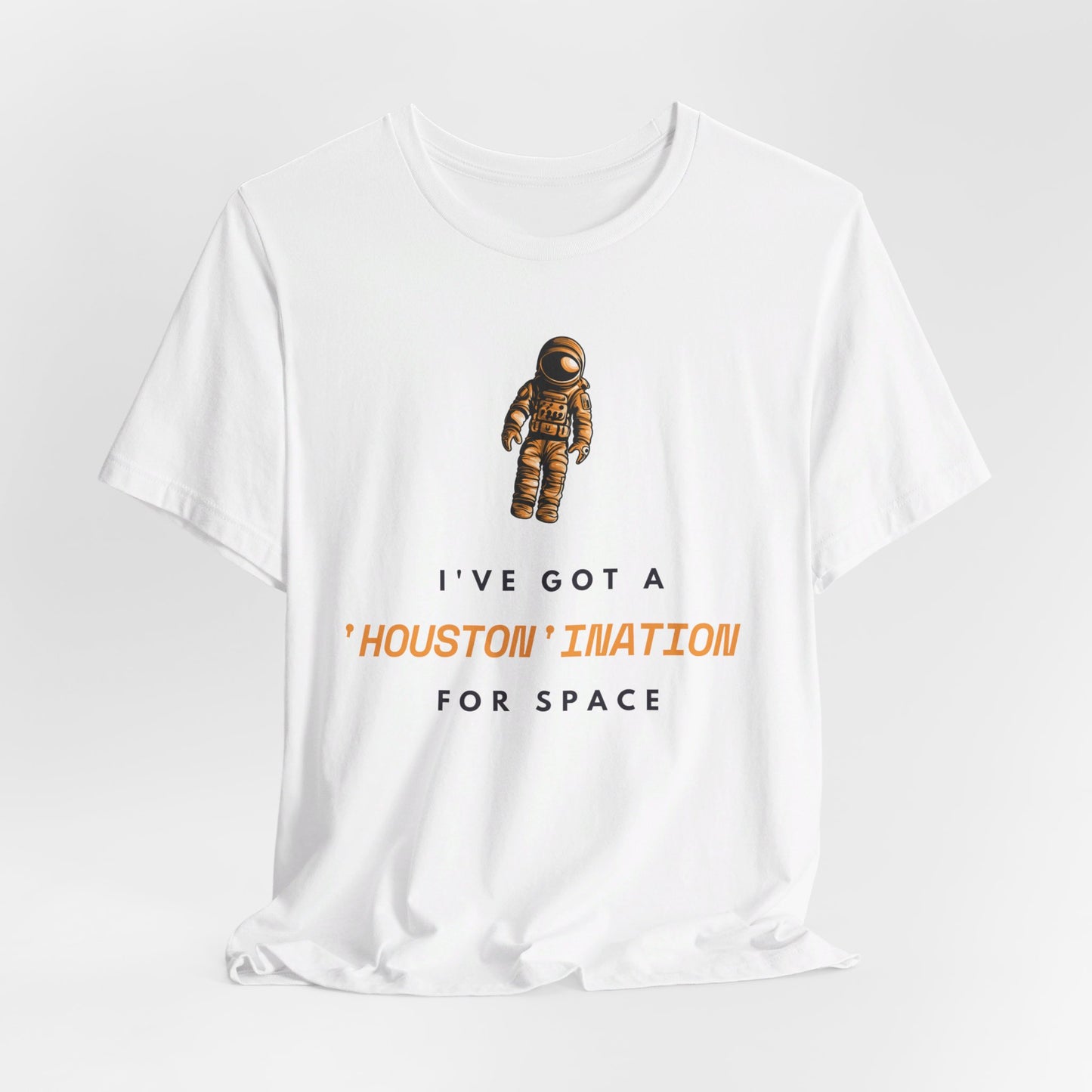 Houston - 'Houston'ination for Space | T-Shirt