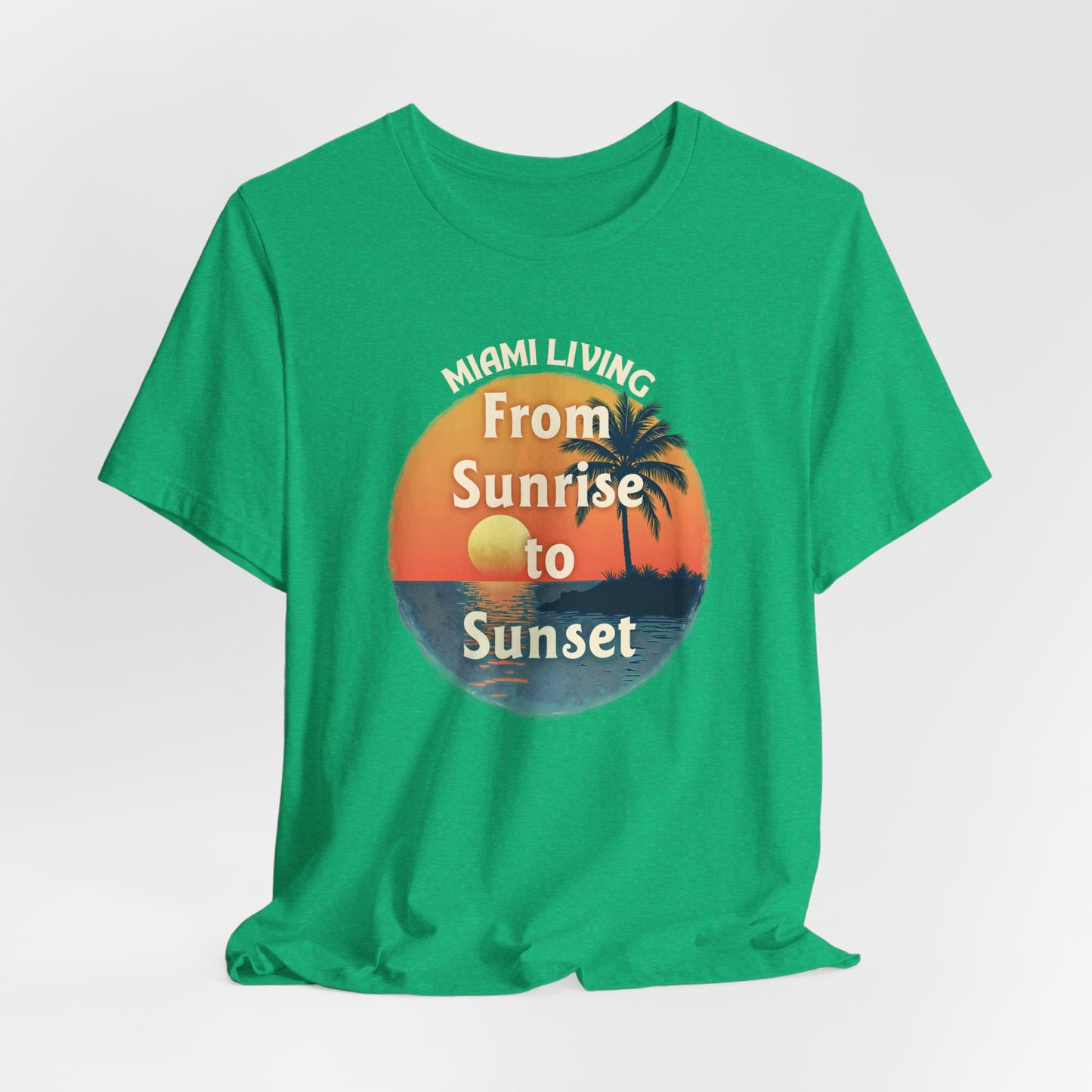 Miami Living - From Sunrise to Sunset | T-shirt