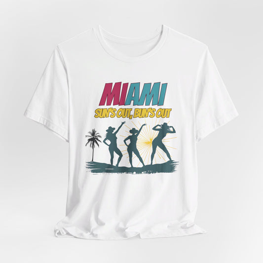 Miami - Sun's Out, Bun's Out | T-Shirt