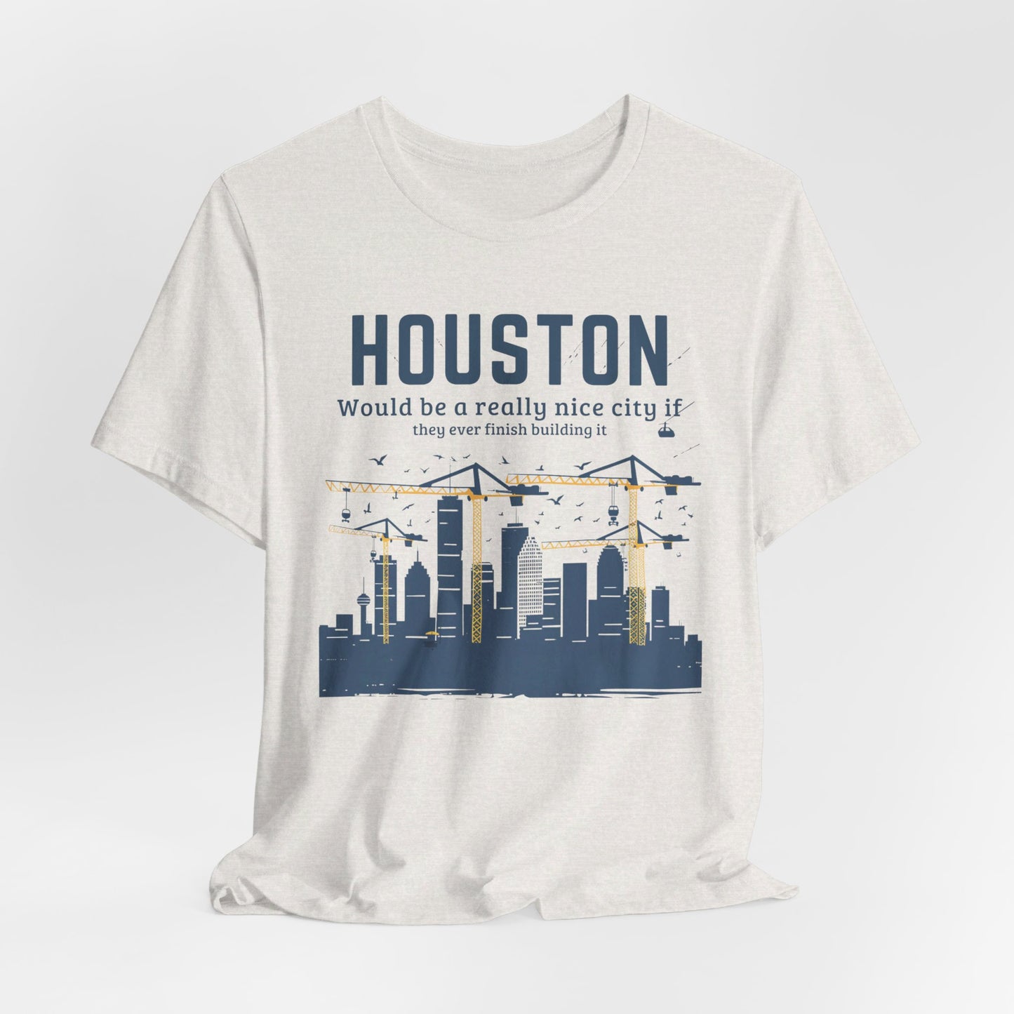 Houston - Would Be Nice City | T-Shirt