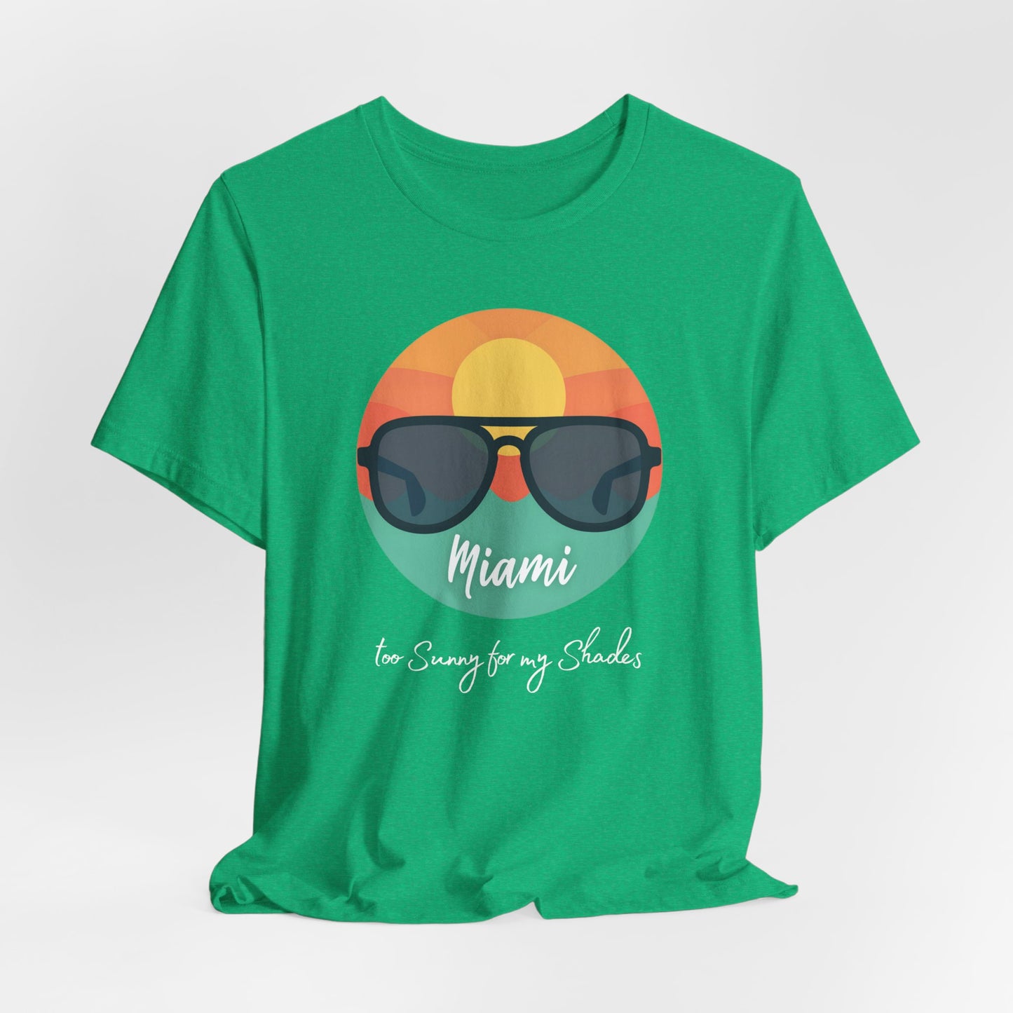 Miami - Too Sunny for My Shades | T-shirt