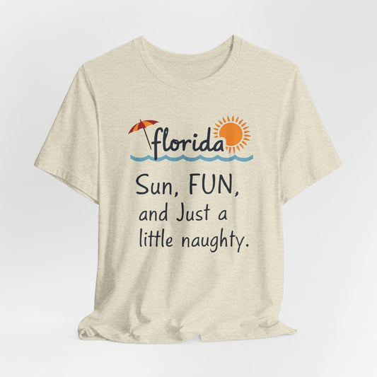 Florida - Sun, Fun, and Just a Little Naughty II | T-shirt