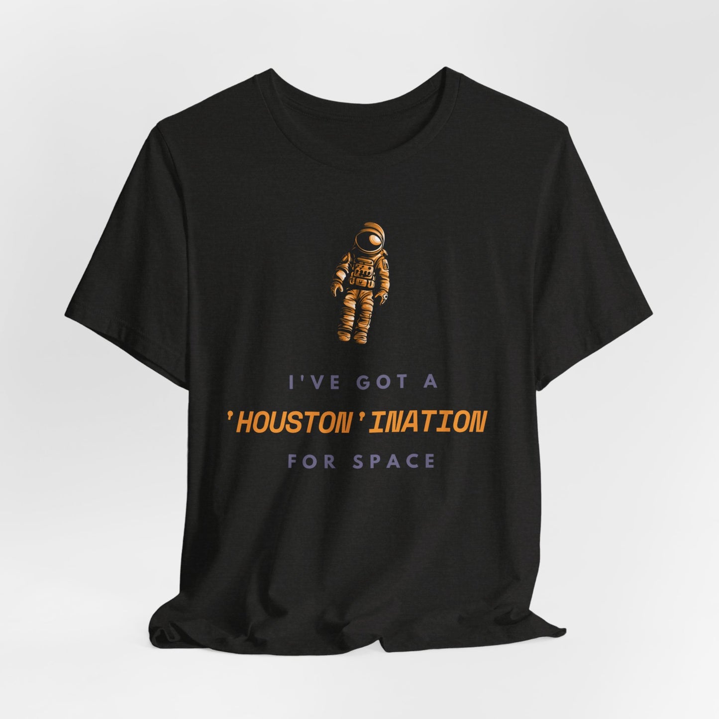 Houston - 'Houston'ination for Space | T-Shirt