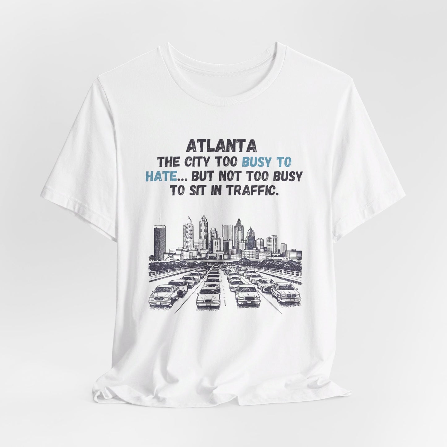 Atlanta - The City Too Busy | T-Shirt